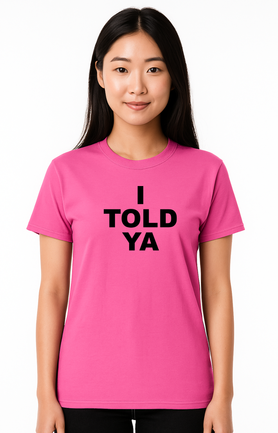 I TOLD YA-Unisex T-Shirt - Comfortable Heavy Cotton Tee | Monilee and Bella