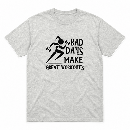 Bad Days Make Great Workouts graphic tee in ash with black print, front view