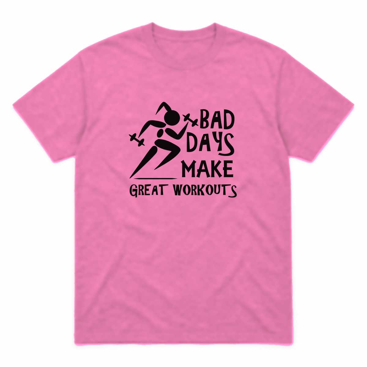 Bad Days Make Great Workouts graphic tee in azalea with black print, front view