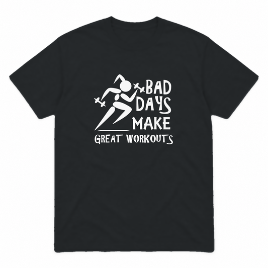Bad Days Make Great Workouts graphic tee in black with white print, front view