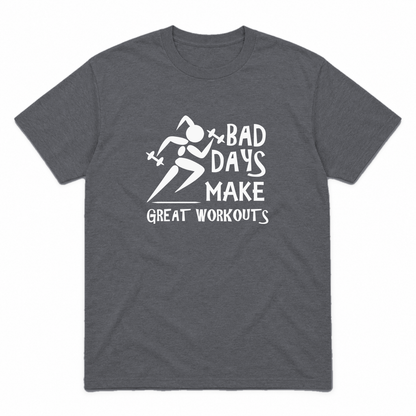 Bad Days Make Great Workouts graphic tee in charcoal with white print, front view