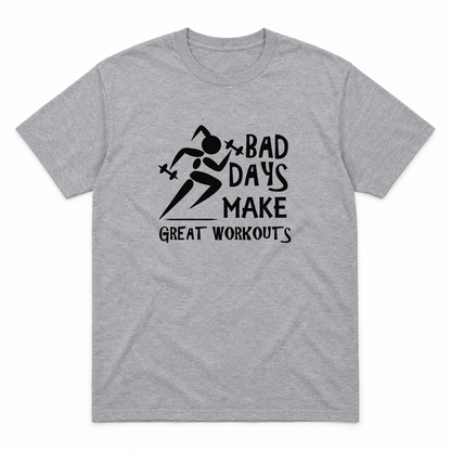 Bad Days Make Great Workouts graphic tee in sport grey with black print, front view