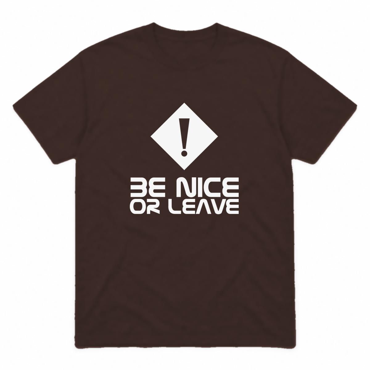 Be Nice or Leave graphic tee in dark chocolate with white print, front view