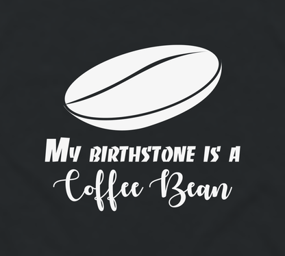 Close-up of the My Birthstone Is a Coffee Bean coffee bean print