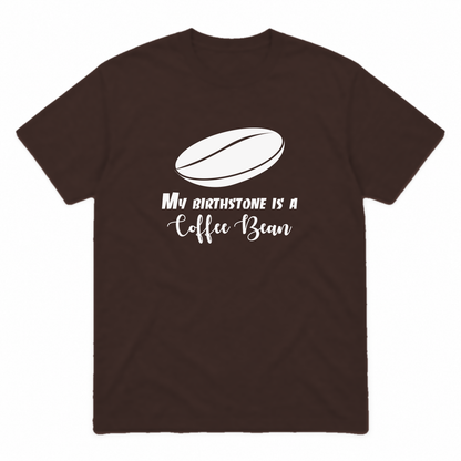 My Birthstone Is a Coffee Bean graphic tee in dark chocolate with white print, front view