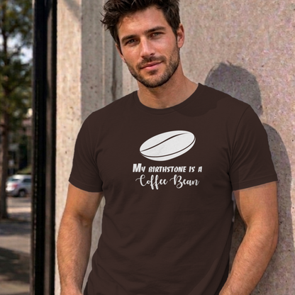 Man wearing the dark chocolate My Birthstone Is a Coffee Bean graphic tee