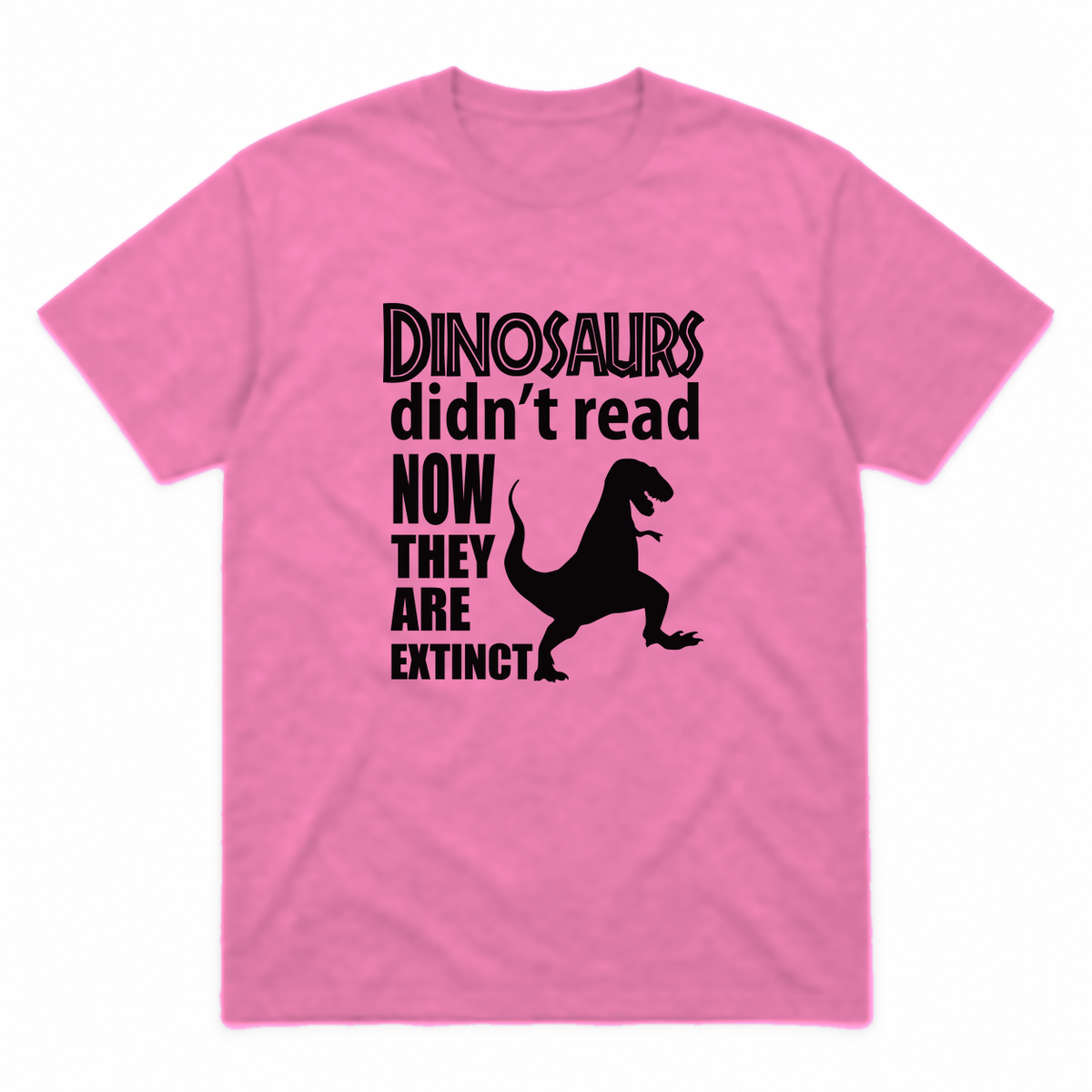 Dinosaurs Didn't Read graphic tee in azalea with black print, front view