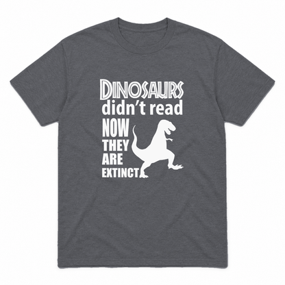 Dinosaurs Didn't Read graphic tee in charcoal with white print, front view