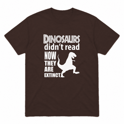 Dinosaurs Didn't Read graphic tee in dark chocolate with white print, front view