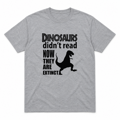 Dinosaurs Didn't Read graphic tee in sport grey with black print, front view