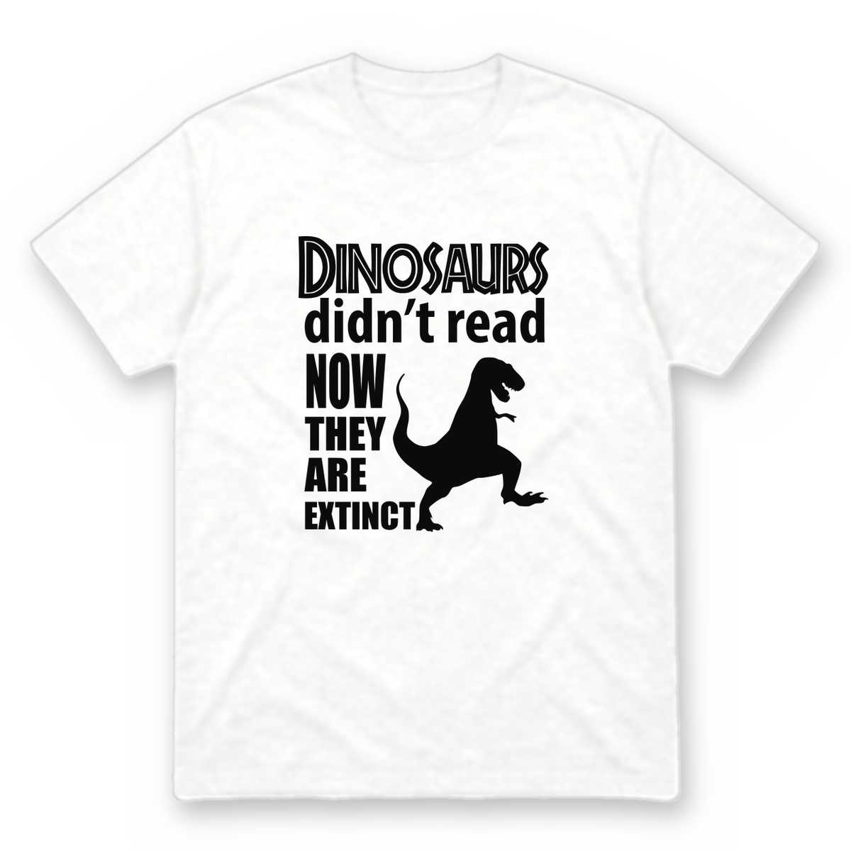 Dinosaurs Didn't Read graphic tee in white with black print, front view