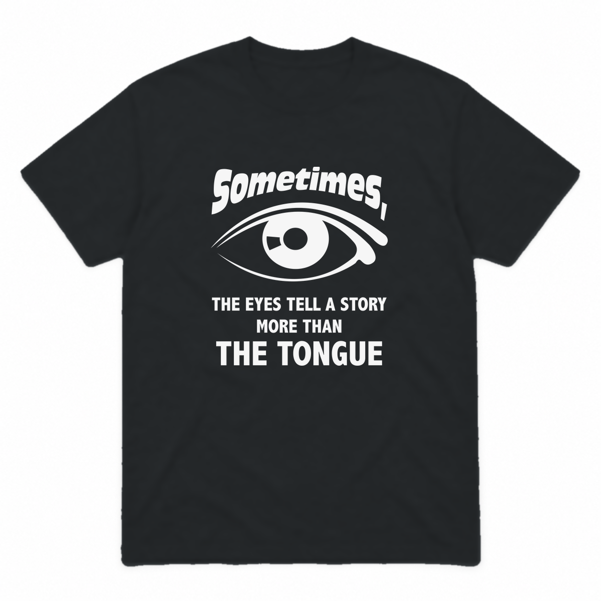 Eyes Tell a Story graphic tee in black with white print, front view