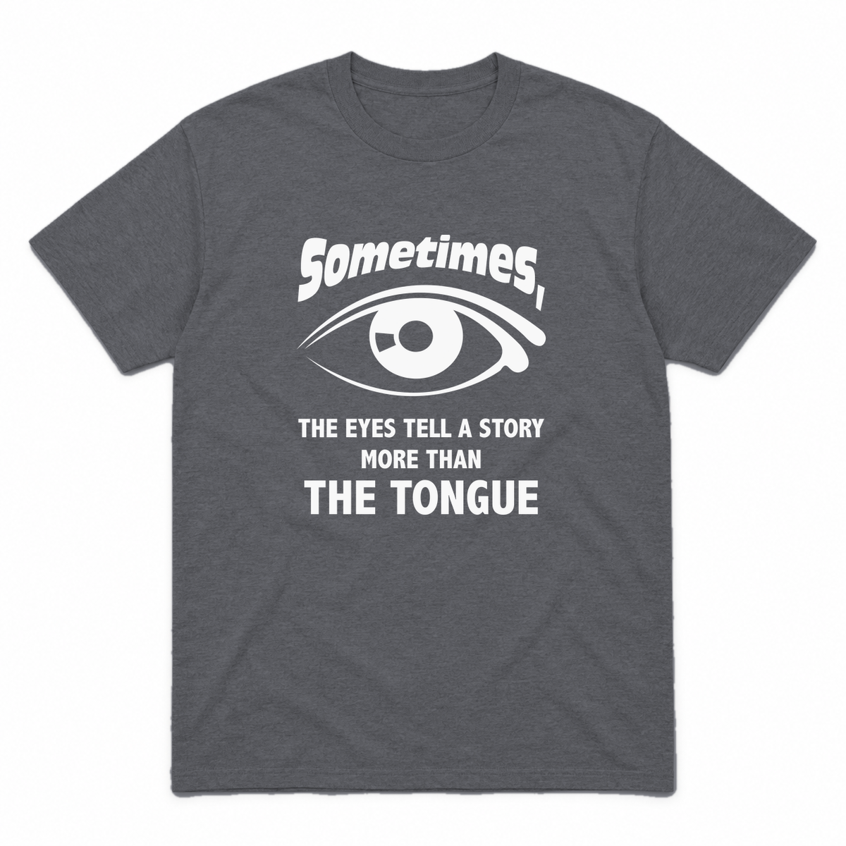 Eyes Tell a Story graphic tee in charcoal with white print, front view