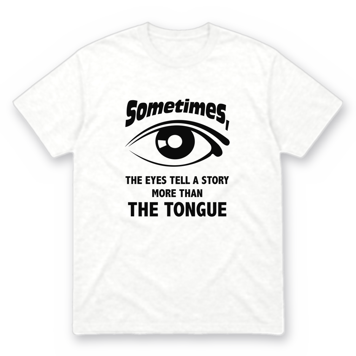 Eyes Tell a Story graphic tee in white with black print, front view