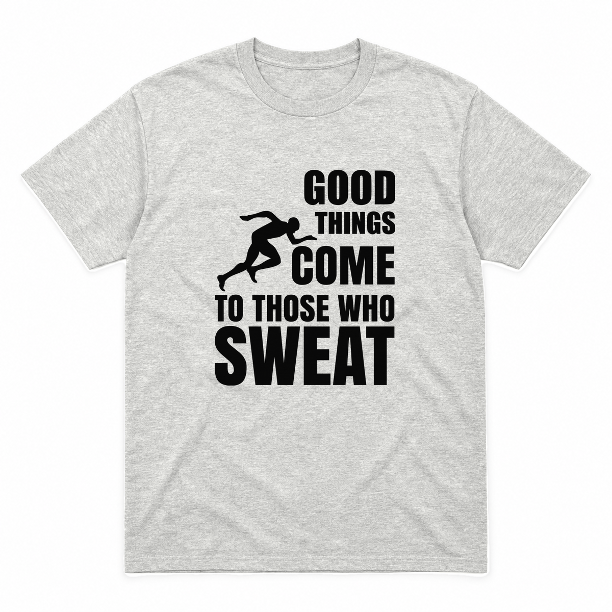 Good Things Come to Those Who Sweat graphic tee in ash with black print, front view
