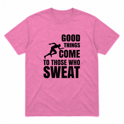 Good Things Come to Those Who Sweat graphic tee in azalea with black print, front view