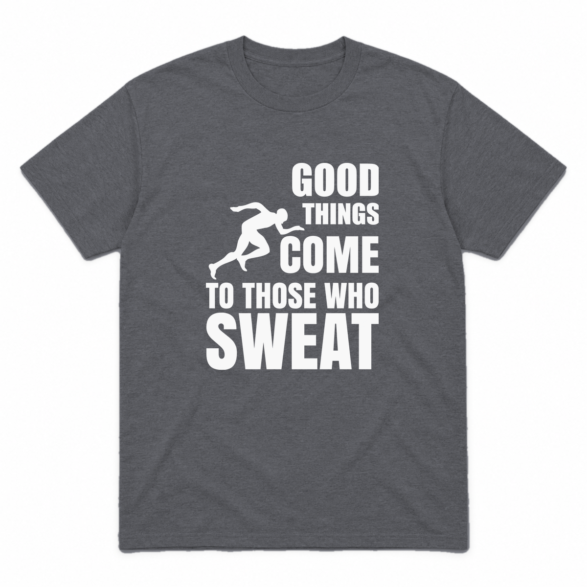 Good Things Come to Those Who Sweat graphic tee in charcoal with white print, front view