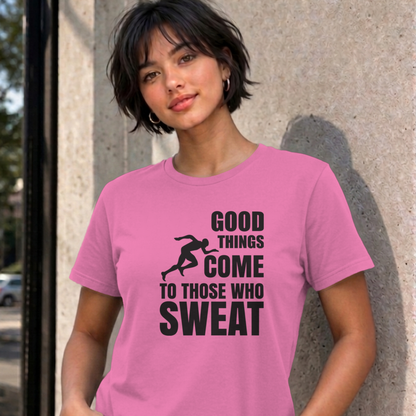 Woman wearing the azalea Good Things Come to Those Who Sweat graphic tee