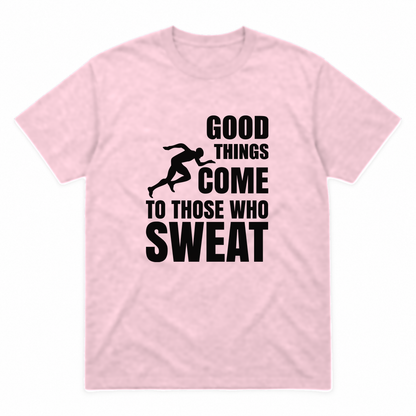 Good Things Come to Those Who Sweat graphic tee in light pink with black print, front view