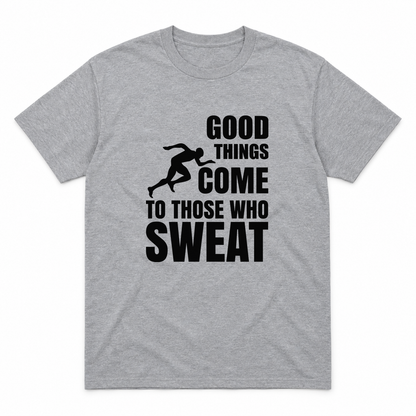 Good Things Come to Those Who Sweat graphic tee in sport grey with black print, front view