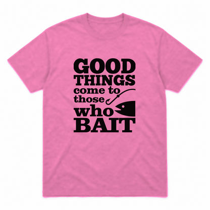 Good Things Come to Those Who Bait graphic tee in azalea with black print, front view