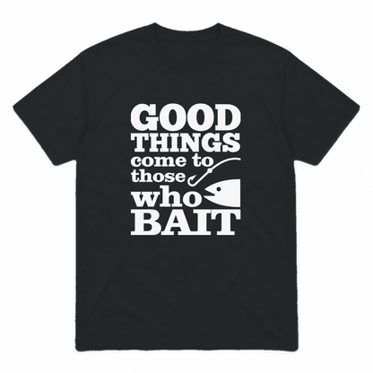 Good Things Come to Those Who Bait graphic tee in black with white print, front view
