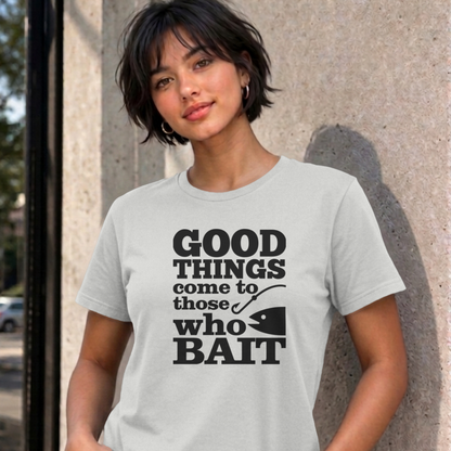 Woman wearing the ash Good Things Come to Those Who Bait graphic tee