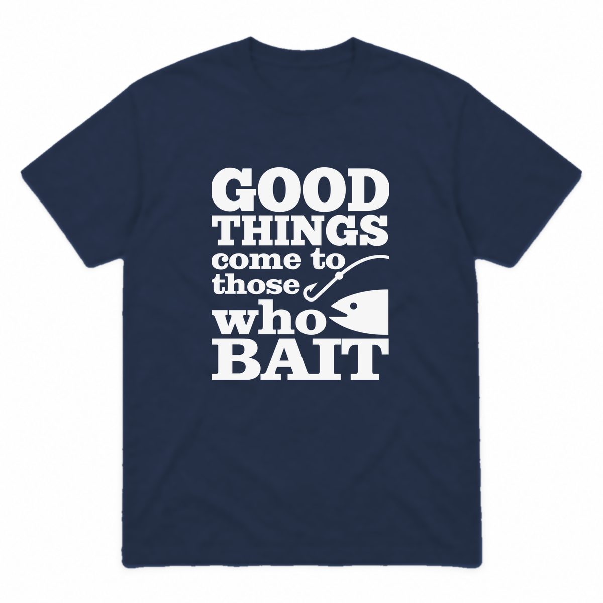 Good Things Come to Those Who Bait graphic tee in navy with white print, front view