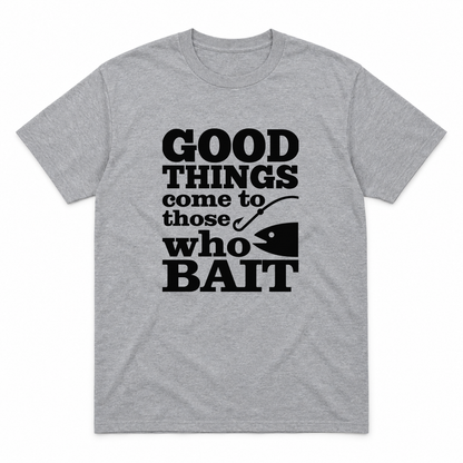 Good Things Come to Those Who Bait graphic tee in sport grey with black print, front view