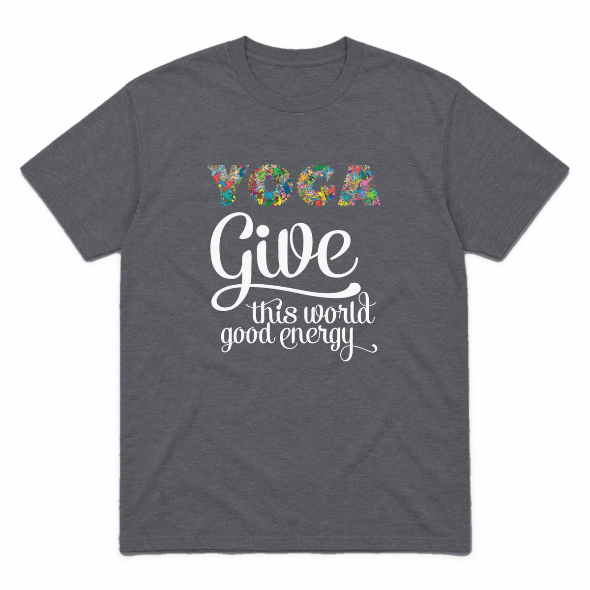Give This World Good Energy graphic tee in charcoal with white print, front view