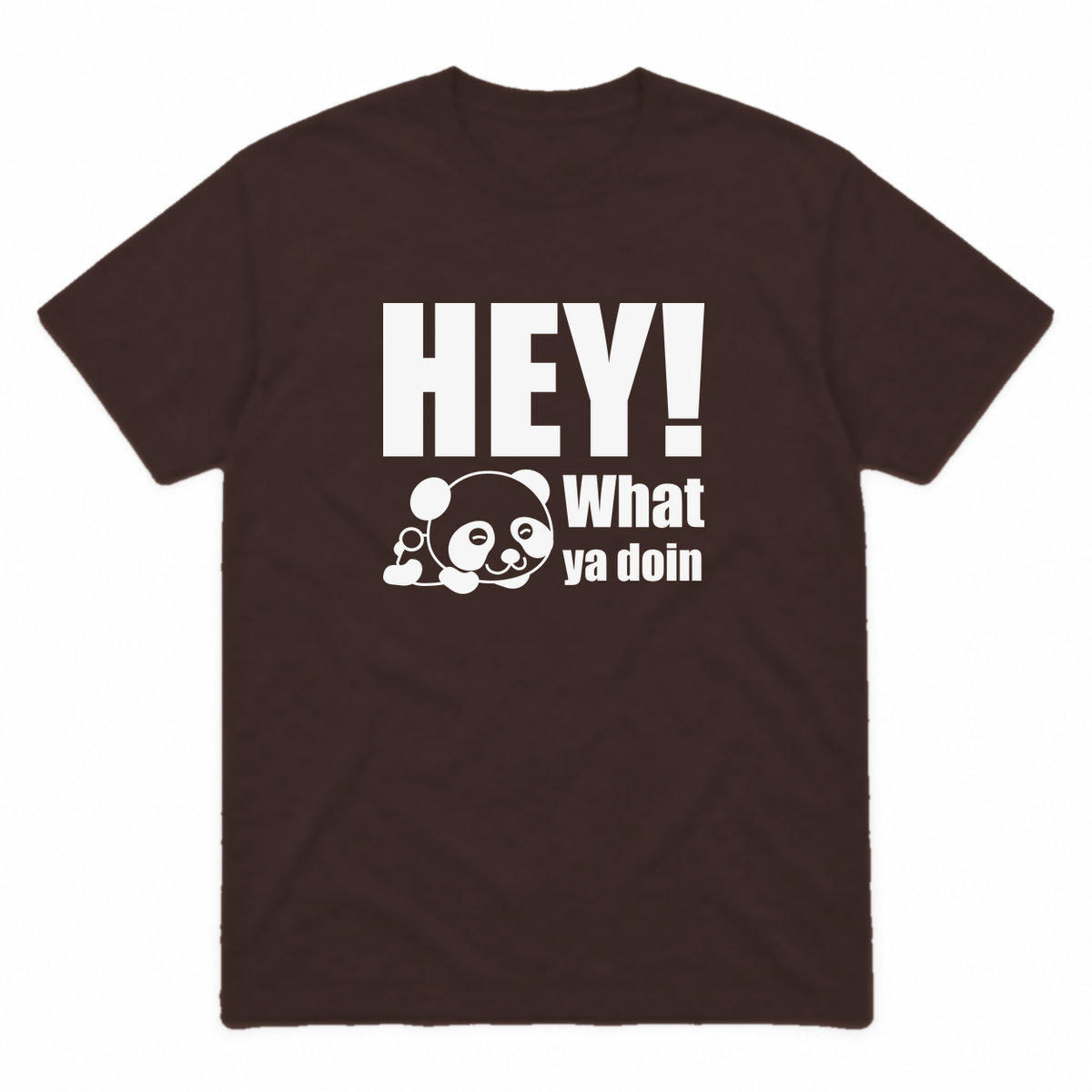 Hey! What Ya Doin graphic tee in dark chocolate with white print, front view