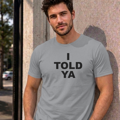 Man wearing the sport grey I Told Ya graphic tee