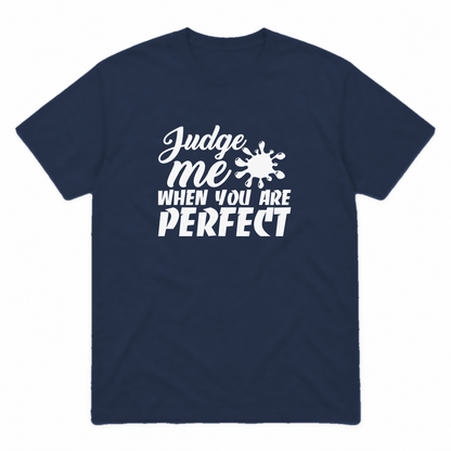 Judge Me When You Are Perfect graphic tee in navy with white print, front view