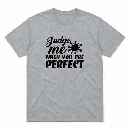 Judge Me When You Are Perfect graphic tee in sport grey with black print, front view