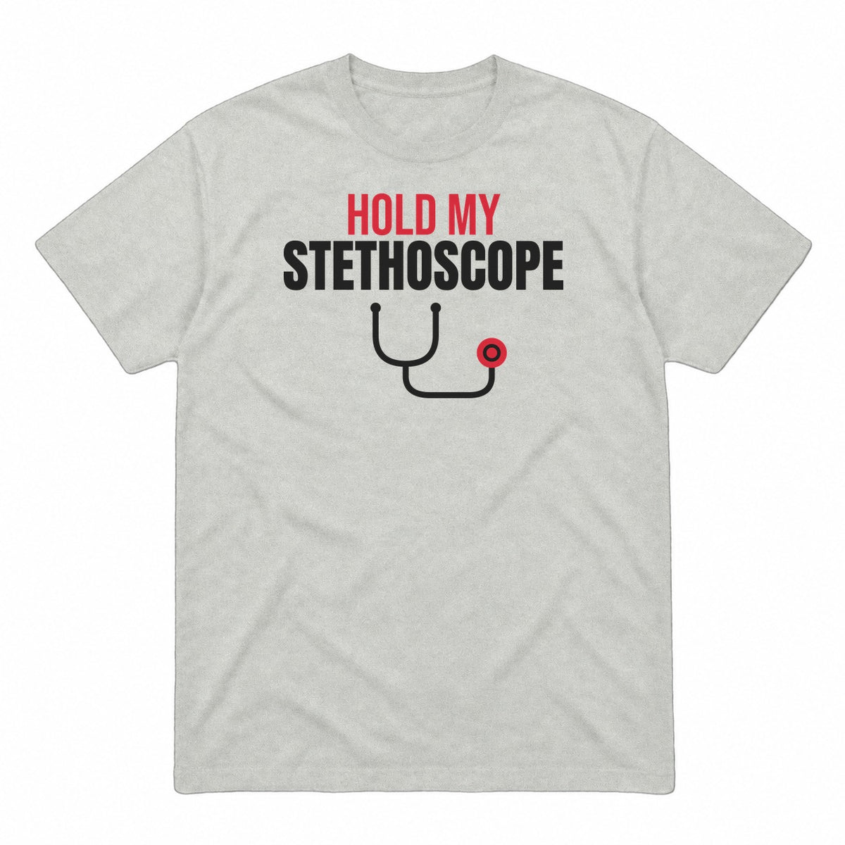 Hold My Stethoscope graphic tee in ash, front view