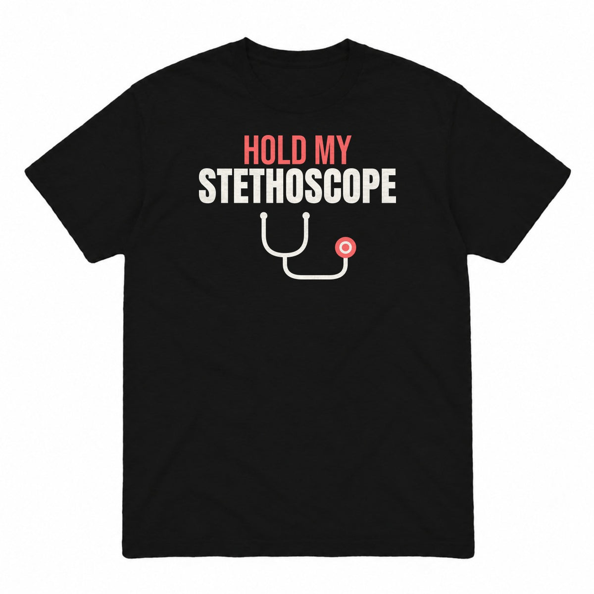 Hold My Stethoscope graphic tee in black, front view