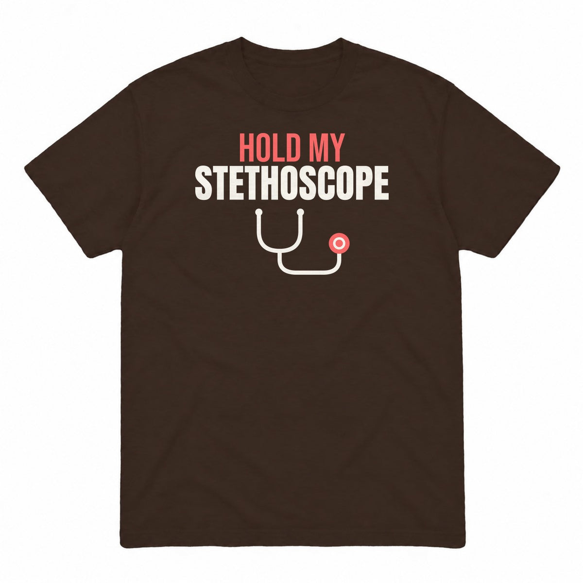 Hold My Stethoscope graphic tee in dark chocolate, front view