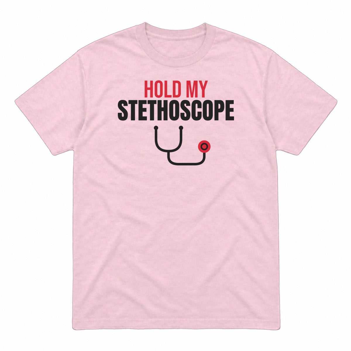 Hold My Stethoscope graphic tee in light pink, front view