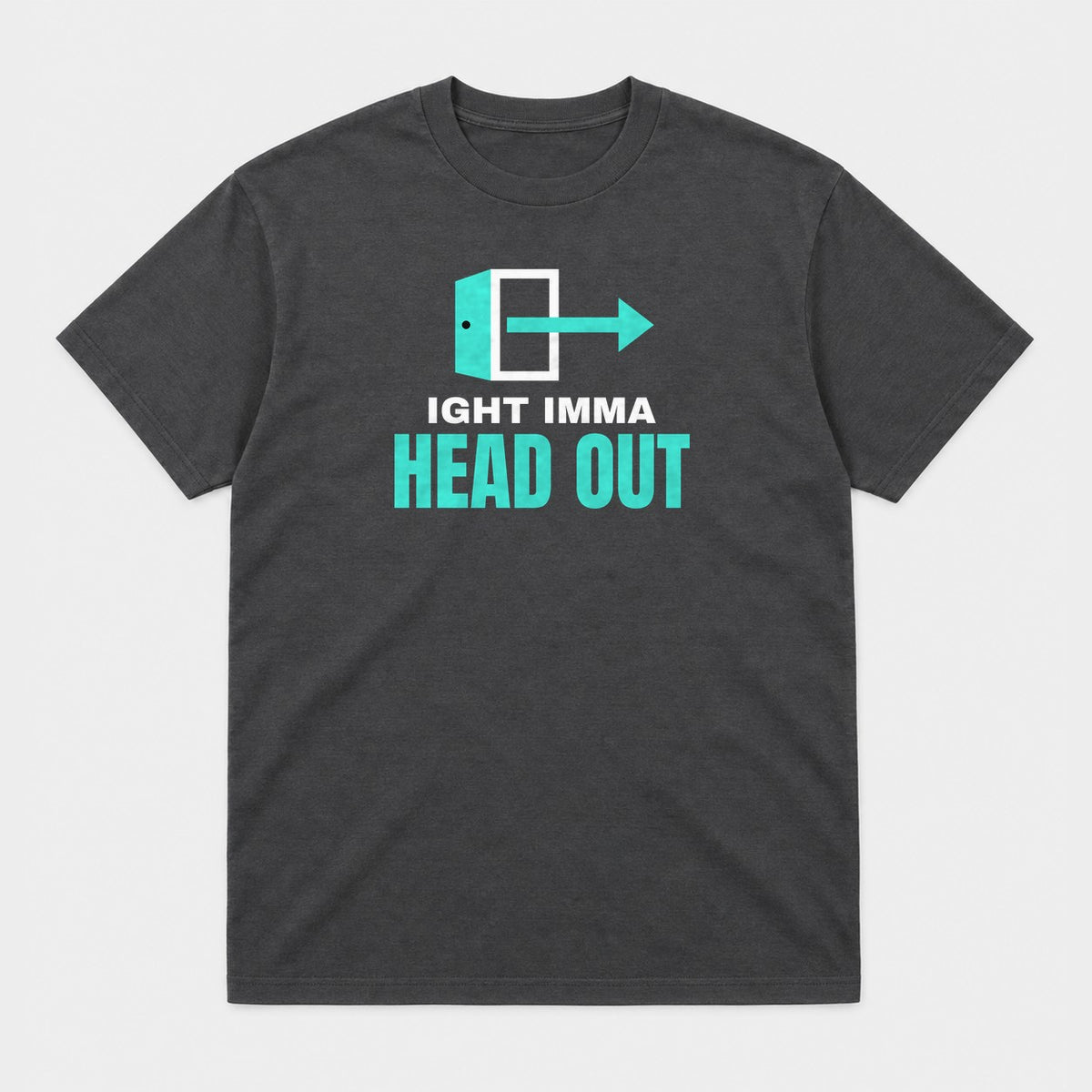 Ight Imma Head Out graphic tee in charcoal, front view