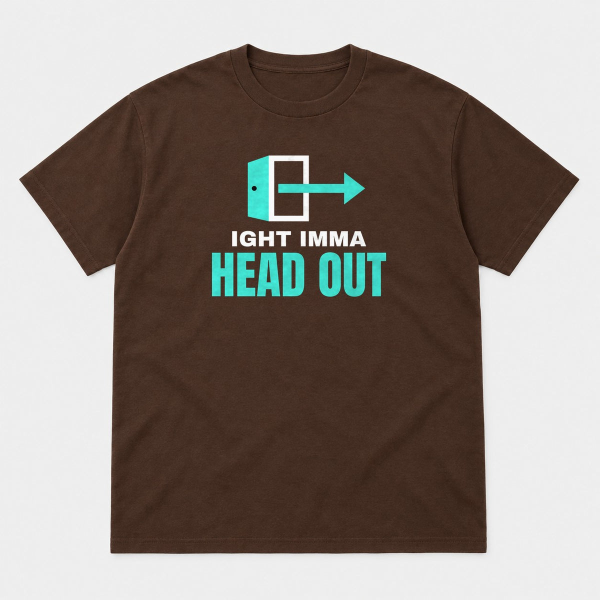 Ight Imma Head Out graphic tee in dark chocolate, front view