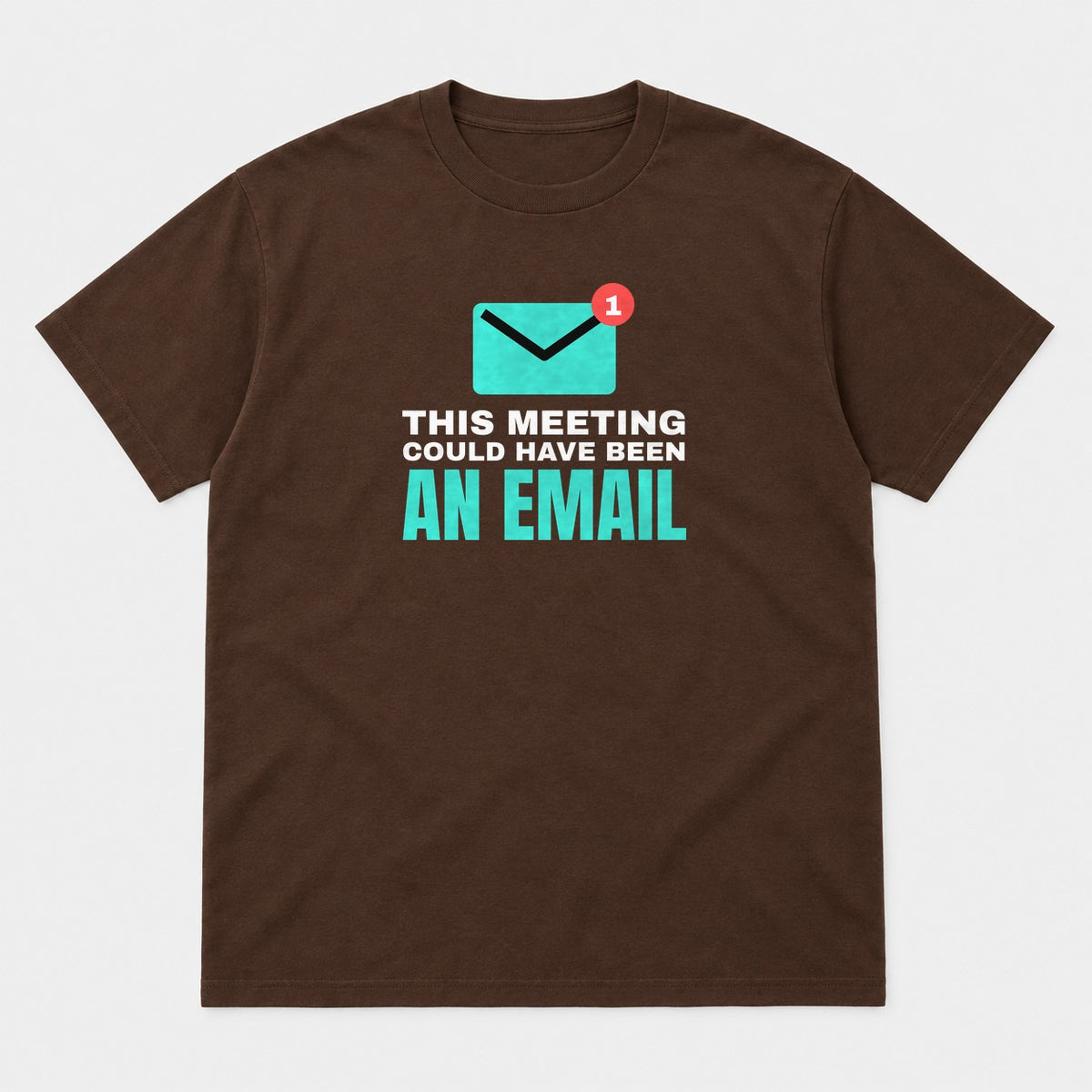 Could Have Been an Email graphic tee in dark chocolate, front view