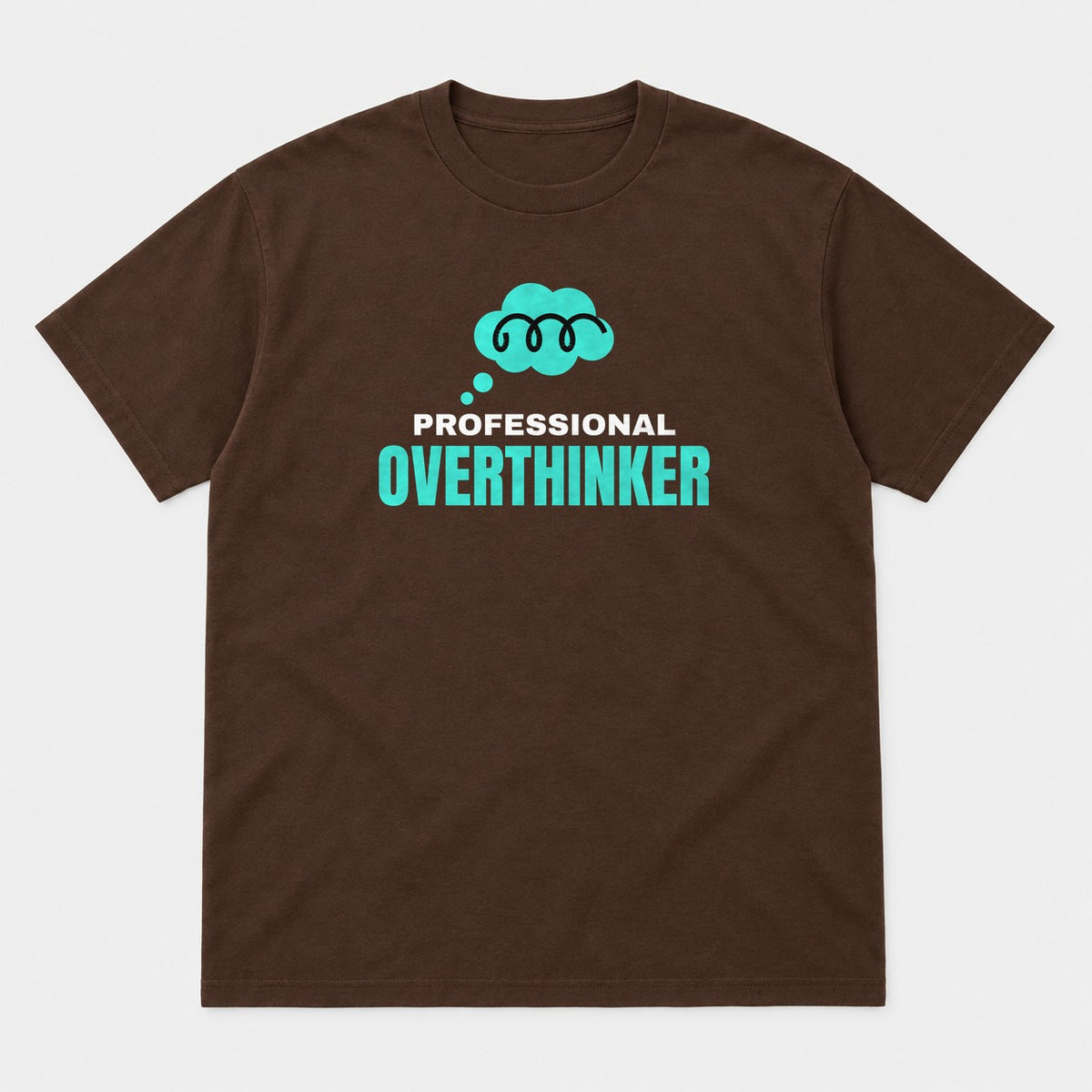 Professional Overthinker graphic tee in dark chocolate, front view