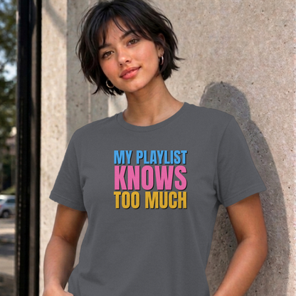 Woman wearing the charcoal My Playlist Knows Too Much graphic tee