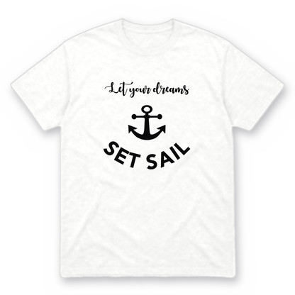 Let Your Dreams Set Sail graphic tee in white with black print, front view