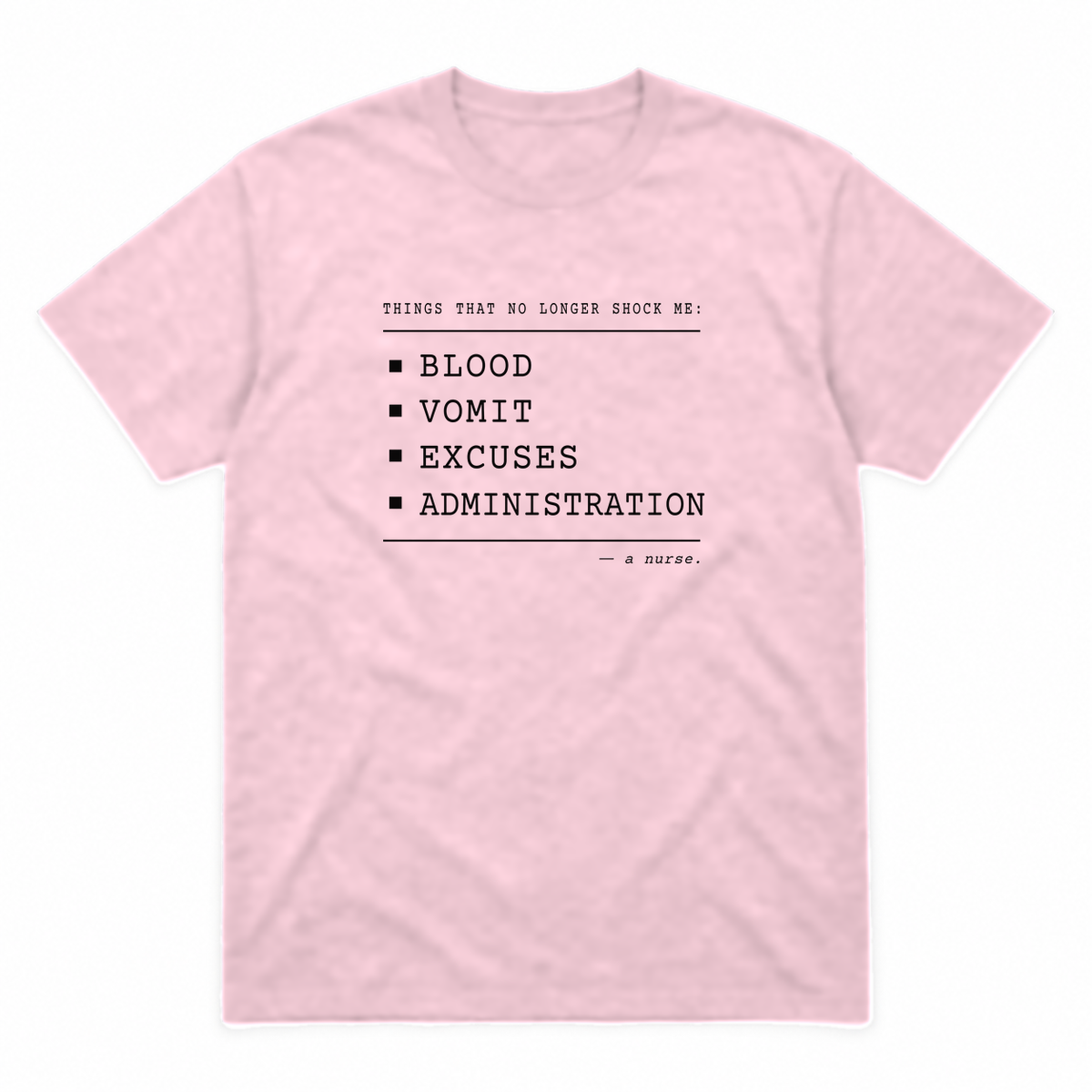 Nurse No Longer Shocked graphic tee in light pink with black print, front view