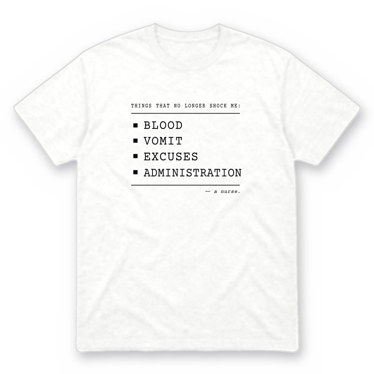 Nurse No Longer Shocked graphic tee in white with black print, front view