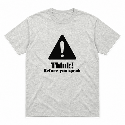Think Before You Speak graphic tee in ash with black print, front view