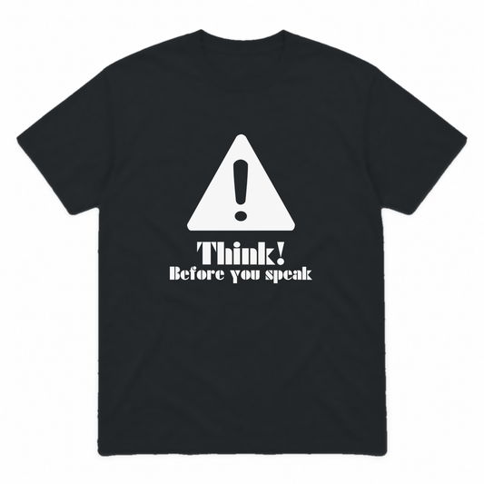 Think Before You Speak graphic tee in black with white print, front view