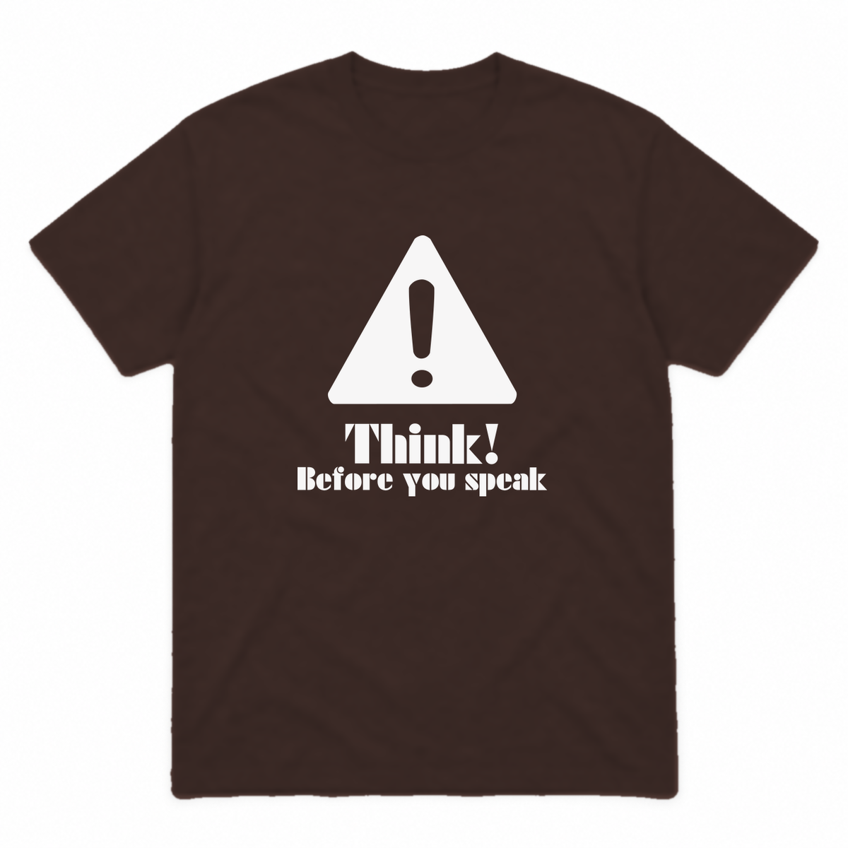 Think Before You Speak graphic tee in dark chocolate with white print, front view