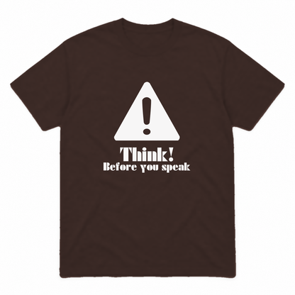 Think Before You Speak graphic tee in dark chocolate with white print, front view